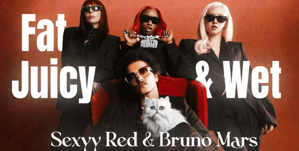 Fat Juicy & Wet Lyrics by Sexyy Red & Bruno Mars