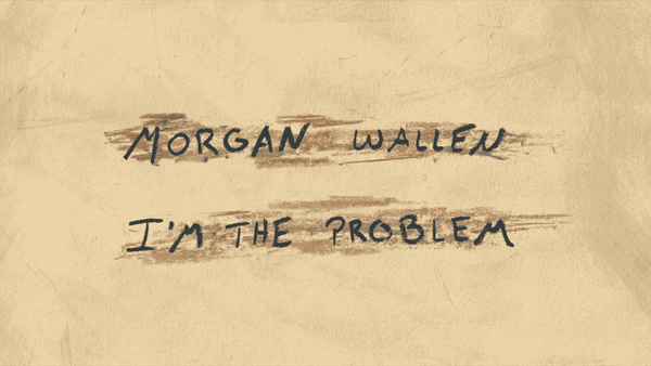 I’m the Problem Lyrics by Morgan Wallen